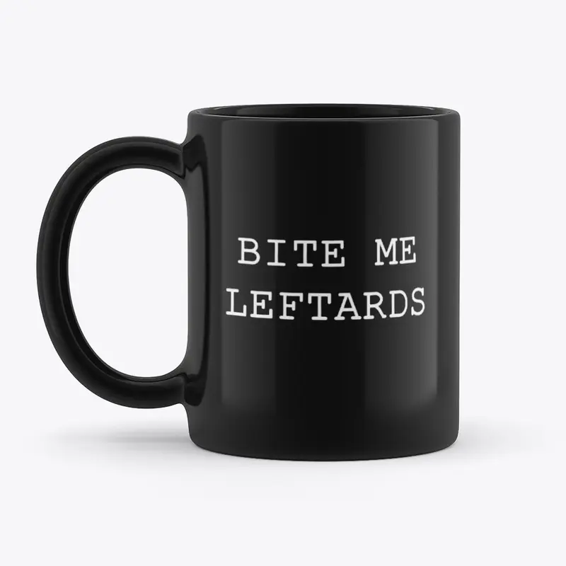 Bite Me Leftards