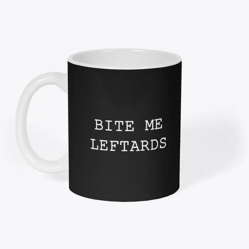 Bite Me Leftards